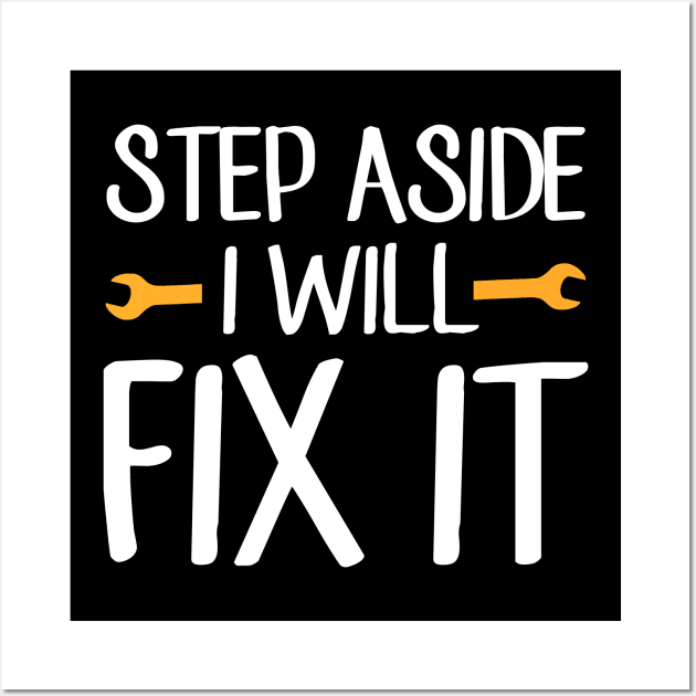 Step aside I will fix it Wall Art by captainmood